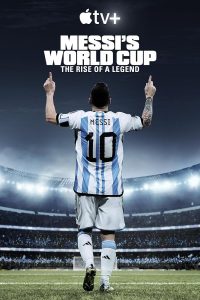 دانلود مستند سریالی جام جهانی مسی: ظهور یک افسانه Messi’s World Cup: The Rise of a Legend
