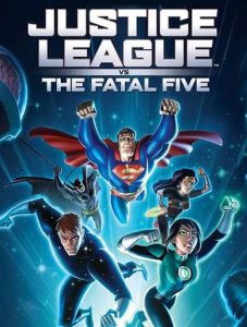 دانلود انیمیشن لیگ عدالت در برابر پنج مرگبار Justice League vs the Fatal Five 2019