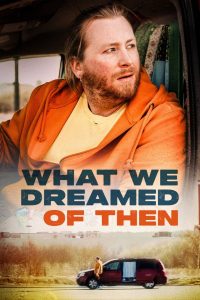 دانلود فیلم آنچه آن روزها در رویایش بودیم What We Dreamed Of Then 2026